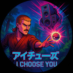 I Choose You