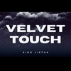 Velvet Touch - King Lietus