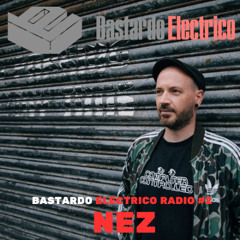 Bastardo Electrico Radio #2: NEZ