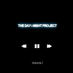 The Day : Night Project - DJ Mix Vol.1 [Free DL]