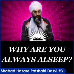 Why Are You Always Asleep    Shabad Hazaare Patshahi Dasvee In English   Part 3