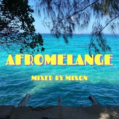 Afromelange - Mixon Dj Set