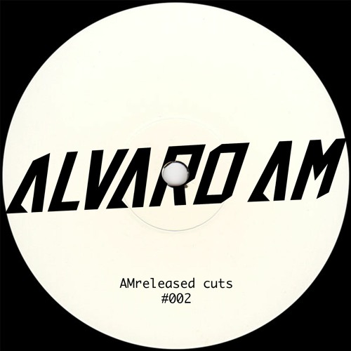 Alvaro AM - Right Slide (Original Mix) [AMreleased cuts #002] Bandcamp