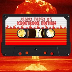 Jeans Tapes #5 KROETROCK EDITION