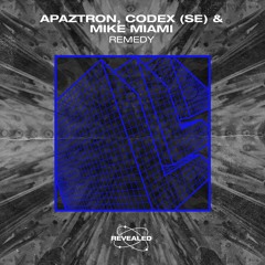 Apaztron, CODEX, Mike Miami - Remedy [Radio Edit]