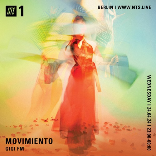 NTS Radio GiGi FM MOVIMIENTO 04.2024