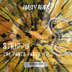 [TOASTBC001] / Strippd - The Pants Party EP