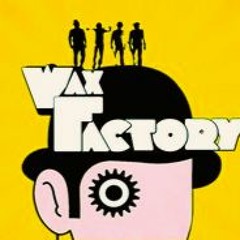 WAX FACTORY RADIO  WITH D.A.V.E THE DRUMMER  & DJ KENNY MULLIGANM LIVE 27th 04 2023 #1 (1)