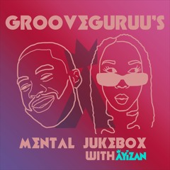 Mental Jukebox #37 Ft Grooveguruu