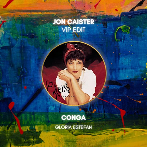 Gloria Estefan - Conga (Jon Caister VIP Edit)
