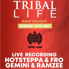 Hotsteppa with Fro, Gemini & Ramzee LIVE RECORDING at Tribal Life 26th May 2024