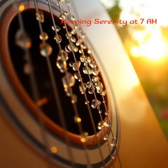 Morning Serenity at 7 AM