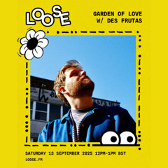 GARDEN OF LOVE W/ DES FRUTAS - 13 SEP 25