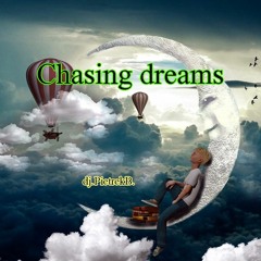 Chasing dreams