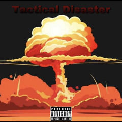 Tactial Disaster(feat.DeadEyez and Ka$hedOut$imp)prod.SME beats