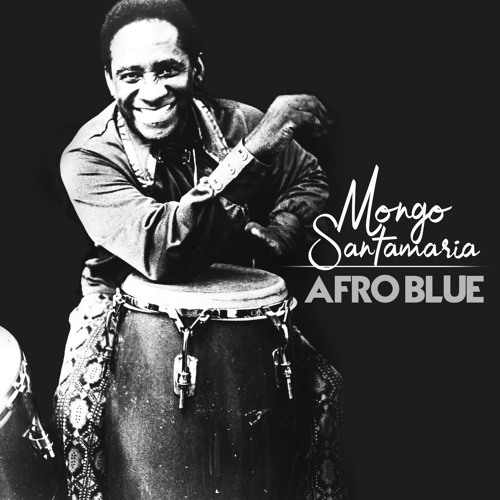 Stream Mongo Santamaria | Listen to Afro Blue playlist online for