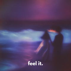 feel it