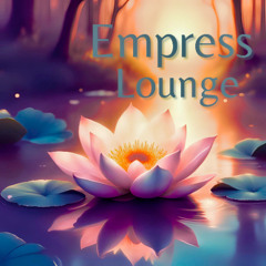 Chill Vibes * Fall 2025 * Empress Lounge
