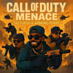 Tae Fuego & Armond Perry - Call Of Duty Menace