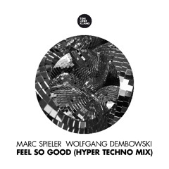 Marc Spieler & Wolfgang Dembowski - Feel so Good (Hyper Techno Mix)