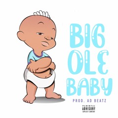 Big Ole Baby