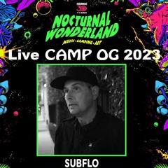 Dj SUBFLO Live @NocturnalWonderland / CampOG 2023