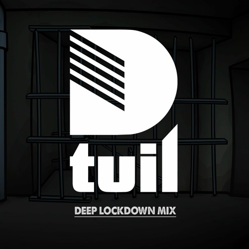 D - tuil - [DEEP LOCKDOWN MIX]