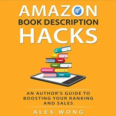 [Read] [PDF EBOOK EPUB KINDLE] Amazon Book Description Hacks: An Author's Guide to Bo