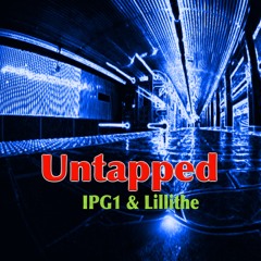 UNTAPPED feat. IPG1