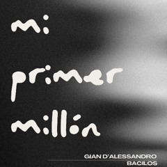 Bacilos - Mi Primer Millión (Gian D'Alessandro Remix)