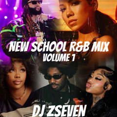 DJ ZSEVEN: NEW SCHOOL R&B MIX (VOLUME 1)
