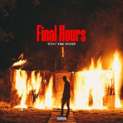 Final Hours - feat. @kingDozier (Da Monsters)