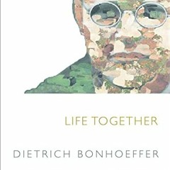 ✔️ Read Life Together (Dietrich Bonhoffer Works-Reader's Edition) by  Victoria J. Barnett,Daniel