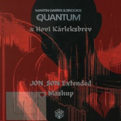 Hov1 Kärleksbrev x Martin Garrix Quantum - JON_SON Extended Mashup (KÖP=FREE DL)