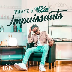 PRAYZ ft. DJ TYSON - IMPUISSANTS [NEW ZOUK 2021] (Full Version sur TOUTES LES PLATEFORMES)