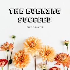 The Evening Succeed