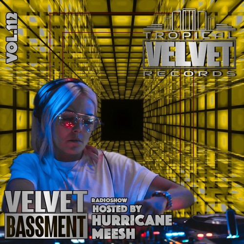 VELVET BASSMENT RADIO SHOW WITH HURRICANE MEESH VOL.112