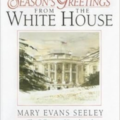 [Get] KINDLE 📰 Season's Greetings from the White House: The Collection of Presidenti