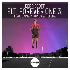 ELT, Forever One 3; feat. Helena & Captain Bones By Derriscott