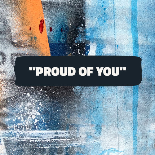 Proud Of You [FREE DOWNLOAD]