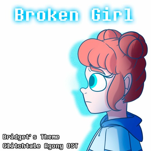 Broken Girl (BridgetsTheme)| Glitchtale Agony OST