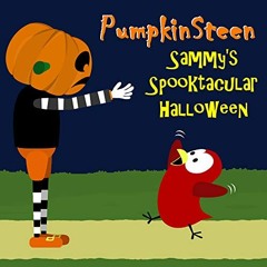 View EPUB 📒 PumpkinSteen - Sammy's Spooktacular Halloween (Sammy Bird) by  V Moua PD