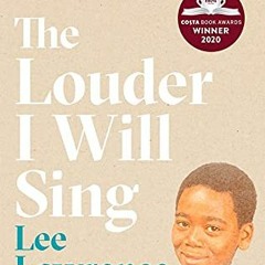 DOWNLOAD ⚡️ eBook The Louder I Will Sing A story of racism  riots and redemption