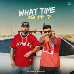 What Time Is It - Lil Pakk & Byg Byrd