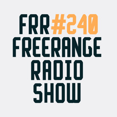 Freerange Records Radioshow No. 240 - July 2021 With Matt Masters