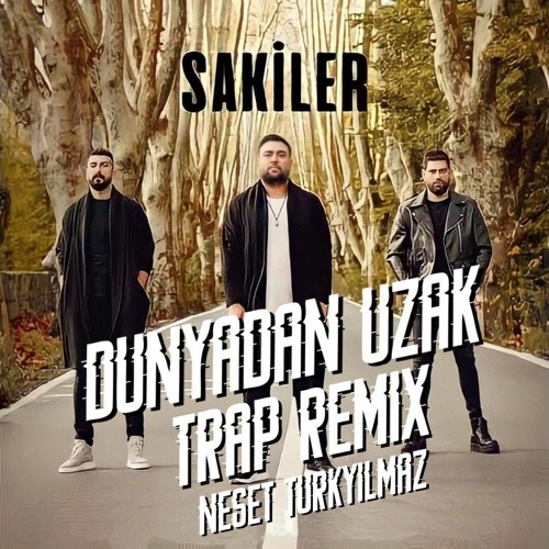 Stream Sakiler - Dünyadan Uzak (Neşet Türkyılmaz Remix) by Neşet Türkyılmaz  | Listen online for free on SoundCloud