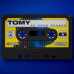 TOMY - No Good Reason