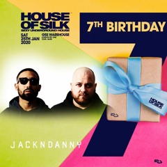 Jack N DannyLive 05:15 - 06:30 @ House of Silk - 7th Birthday - GSS Warehouse - Sat 25th Jan 2020