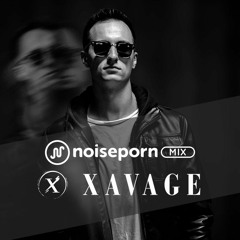 Noiseporn Mix Episode 67: XAVAGE