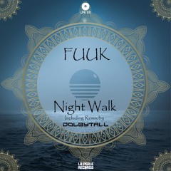 FUUK - Night Walk (Dolbytall Remix) [La Perle Records]